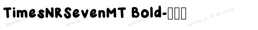 TimesNRSevenMT Bold字体转换